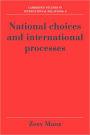 National Choices and International Processes