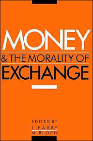 Title: Money and the Morality of Exchange, Author: Jonathan Parry