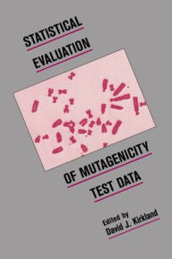 Title: Statistical Evaluation of Mutagenicity Test Data, Author: David J. Kirkland
