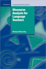 Title: Discourse Analysis for Language Teachers / Edition 1, Author: Michael McCarthy
