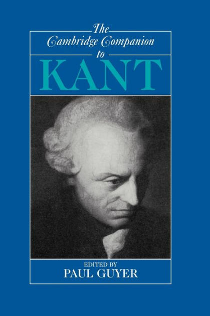 The Cambridge Companion to Kant by Paul Guyer | 9780521367684 ...