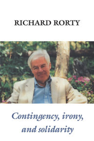 Title: Contingency, Irony, and Solidarity, Author: Richard Rorty