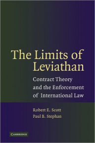 Title: The Limits of Leviathan: Contract Theory and the Enforcement of International Law, Author: Robert E. Scott