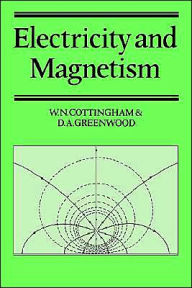 Title: Electricity and Magnetism / Edition 1, Author: W. N. Cottingham