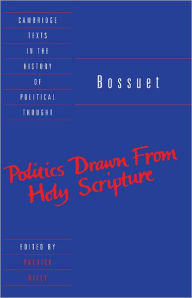 Title: Bossuet: Politics Drawn from the Very Words of Holy Scripture, Author: Jacques Bossuet