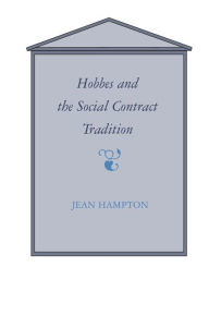 Title: Hobbes and the Social Contract Tradition / Edition 1, Author: Jean Hampton