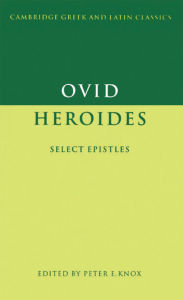 Title: Ovid: Heroides: Select Epistles / Edition 1, Author: Ovid