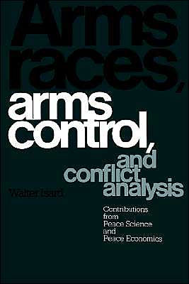 Arms Races, Arms Control, and Conflict Analysis: Contributions from Peace Science and Peace Economics