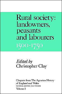 Chapters from the Agrarian History of England and Wales: Volume 2, Rural Society: Landowners, Peasants and Labourers, 1500-1750