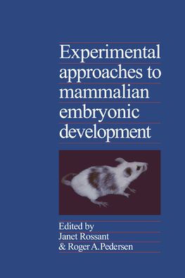 Experimental Approaches to Mammalian Embryonic Development