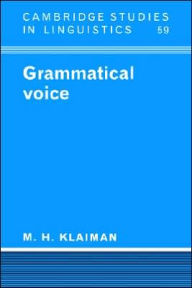 Title: Grammatical Voice, Author: M. H. Klaiman