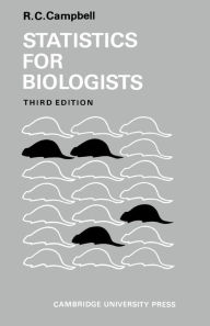Title: Statistics for Biologists / Edition 3, Author: Richard Colin Campbell