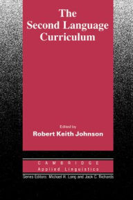 Title: The Second Language Curriculum / Edition 1, Author: Robert Keith Johnson