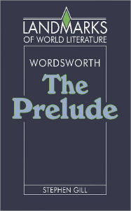 Title: Wordsworth: The Prelude / Edition 1, Author: Stephen Gill