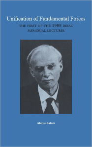 Title: Unification of Fundamental Forces: The First 1988 Dirac Memorial Lecture, Author: Abdus Salam