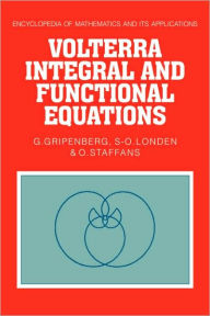 Title: Volterra Integral and Functional Equations, Author: G. Gripenberg