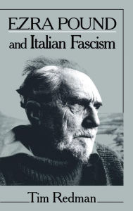 Title: Ezra Pound and Italian Fascism, Author: Tim Redman