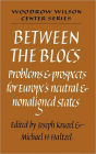 Between the Blocs: Problems and Prospects for Europe's Neutral and Nonaligned States