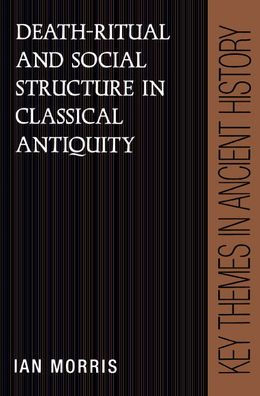 Death-Ritual and Social Structure in Classical Antiquity