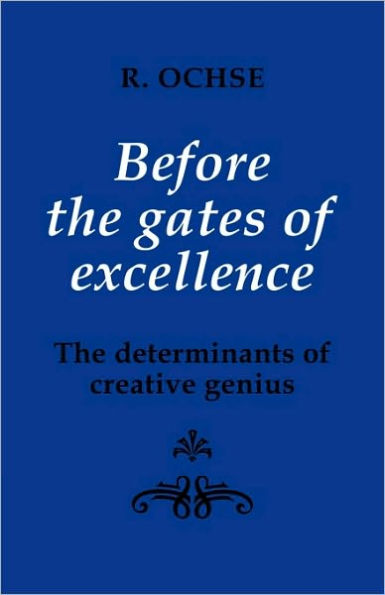 Before the Gates of Excellence: The Determinants of Creative Genius / Edition 1