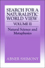 The Search for a Naturalistic World View: Volume 2