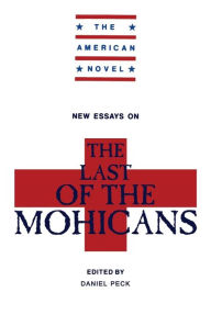 Title: New Essays on The Last of the Mohicans / Edition 1, Author: H. Daniel Peck