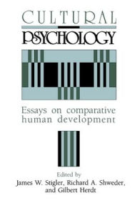 Title: Cultural Psychology: Essays on Comparative Human Development / Edition 1, Author: James W. Stigler
