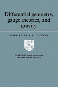Title: Differential Geometry, Gauge Theories, and Gravity, Author: M. Göckeler