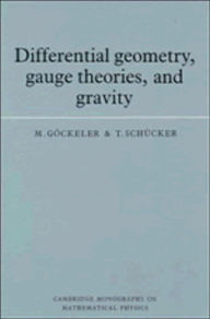 Title: Differential Geometry, Gauge Theories, and Gravity, Author: M. Göckeler