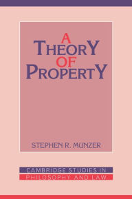 Title: A Theory of Property, Author: Stephen R. Munzer