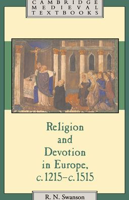 Religion and Devotion in Europe, c.1215- c.1515 / Edition 1
