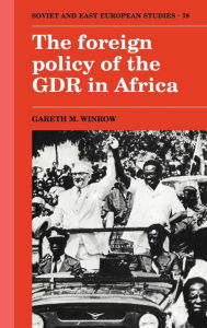 Title: The Foreign Policy of the GDR in Africa, Author: Gareth M. Winrow