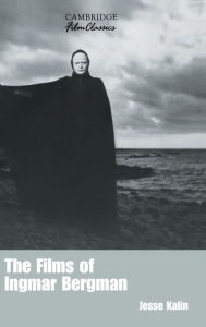 Title: The Films of Ingmar Bergman, Author: Jesse Kalin