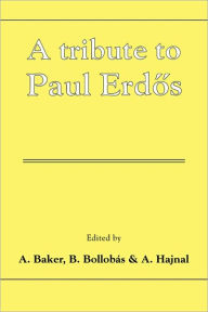 Title: A Tribute to Paul Erdos, Author: A. Baker