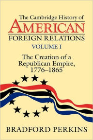 Title: The Cambridge History of American Foreign Relations, Author: Bradford Perkins