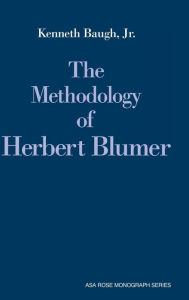 Title: The Methodology of Herbert Blumer, Author: Kenneth Baugh
