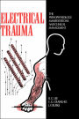 Electrical Trauma: The Pathophysiology, Manifestations and Clinical Management