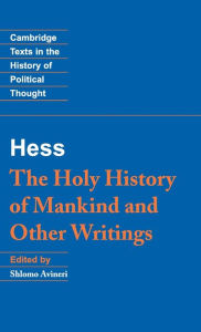 Title: Moses Hess: The Holy History of Mankind and Other Writings, Author: Moses Hess