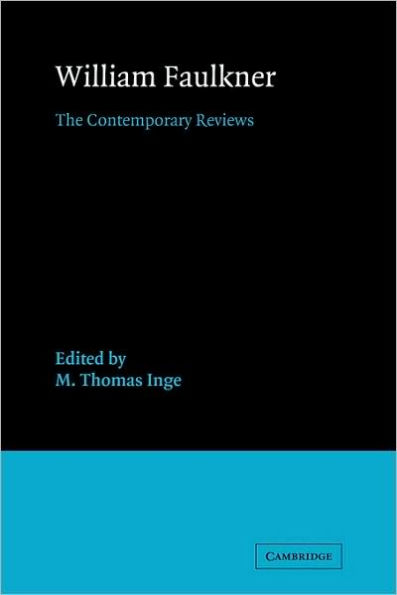 William Faulkner: The Contemporary Reviews