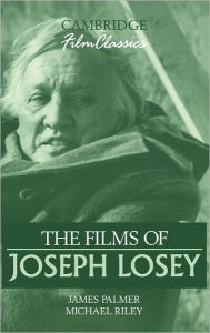 Title: The Films of Joseph Losey, Author: James Palmer