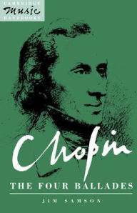 Title: Chopin: The Four Ballades, Author: Jim Samson