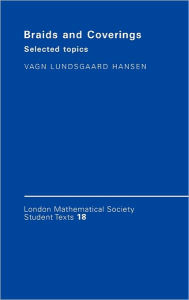 Title: Braids and Coverings: Selected Topics, Author: Vagn Lundsgaard Hansen