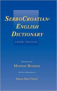 Title: SerboCroatian-English Dictionary / Edition 3, Author: Morton Benson