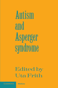 Title: Autism and Asperger Syndrome / Edition 1, Author: Uta Frith
