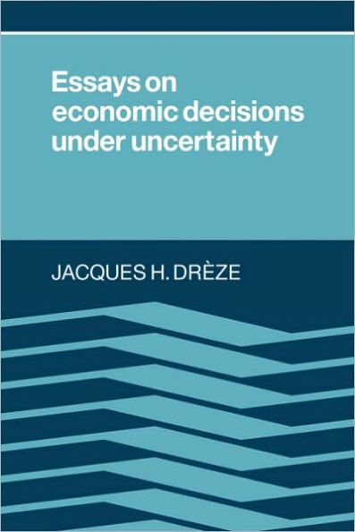 Essays on Economic Decisions under Uncertainty