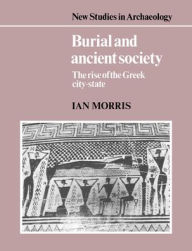 Title: Burial and Ancient Society: The Rise of the Greek City-State, Author: Ian Morris