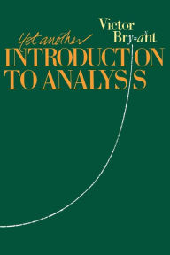 Title: Yet Another Introduction to Analysis, Author: Victor Bryant