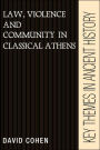 Law, Violence, and Community in Classical Athens / Edition 1