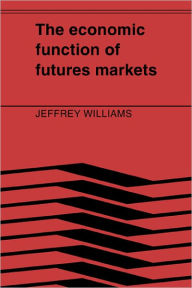 Title: The Economic Function of Futures Markets, Author: Jeffrey C. Williams
