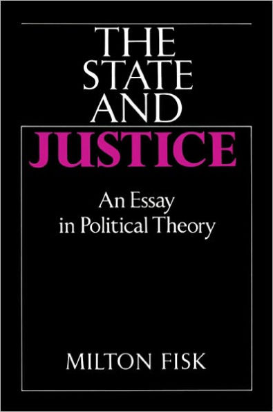 The State and Justice: An Essay in Political Theory